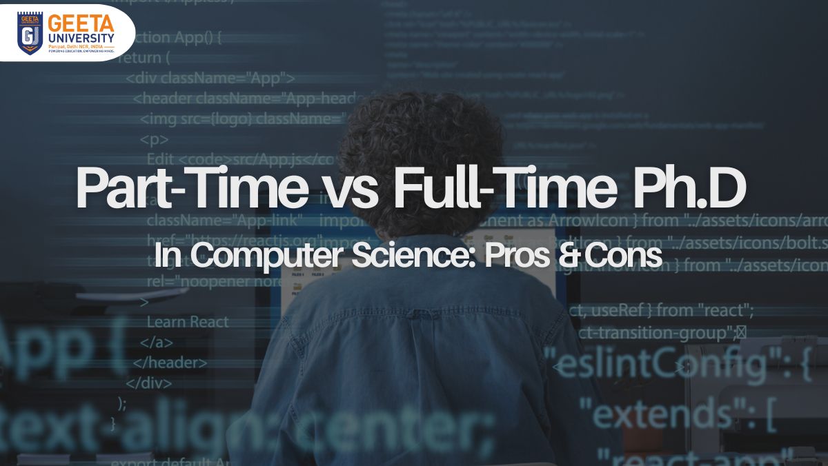 Part-Time Vs Full-Time PhD In Computer Science: Pros And Cons