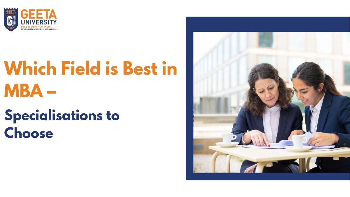 Which Field is Best in MBA - Specialisations to Choose